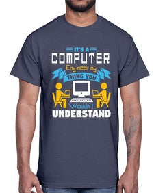 Its a computer engineering thing you 29#- computer- Cotton Tee