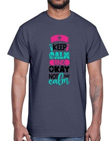 Keep Calm And Okay Not That Calm Style Style 1021#- nurse- Cotton Tee