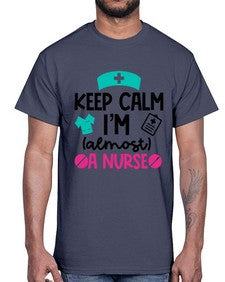 Keep Calm Im Almost A Nurse Style Style 1026#- nurse- Cotton Tee