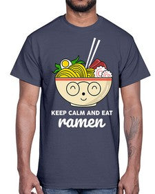 Keep Calm and Eat Ramen 1260#- Ramen- Cotton Tee
