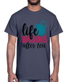 Life Begins After Tea 1298#- tea- Cotton Tee