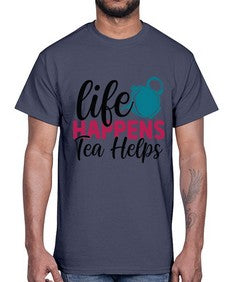 Life Happens Tea Helps 1310#- tea- Cotton Tee