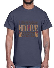 Life is Better With Fur Babies Style 19#- cats- Cotton Tee