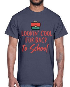 Lookin Cool for Back to School 512#- general school- Cotton Tee
