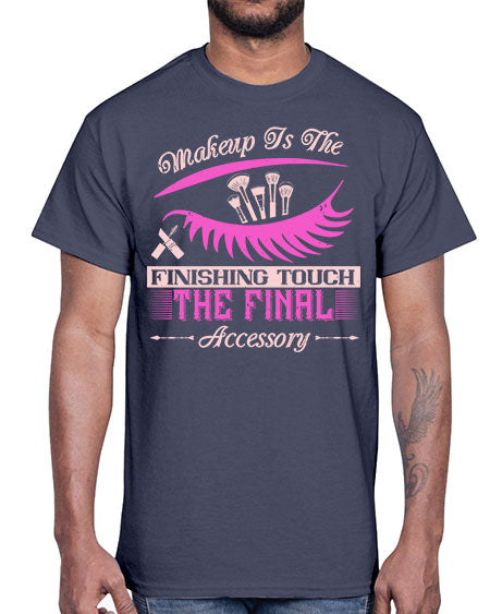 Makeup is the finishing touch the final accessory Style 192#-makeup Cotton Tee