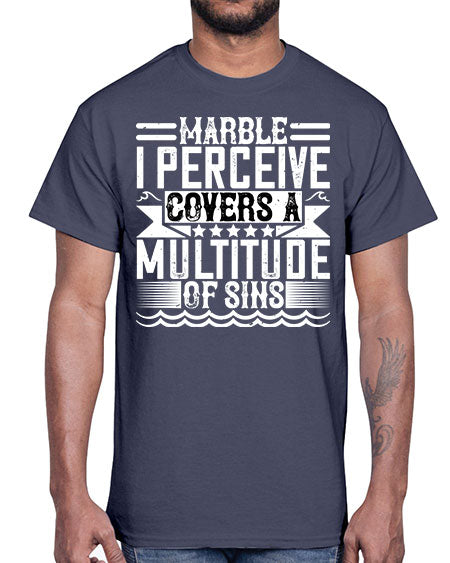 Marble I perceive covers a multitude of sins Style 282#- architect- Cotton Tee