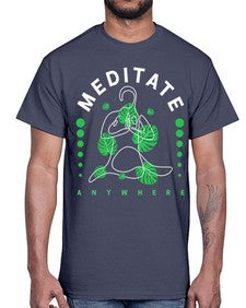 Meditate Anywhere 420#- yoga- Cotton Tee