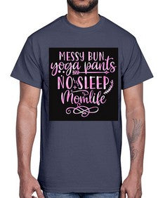 Messy bun yoga pants no sleep momlife  424#- yoga- Cotton Tee