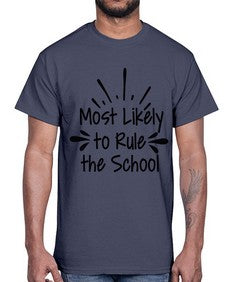 Most Likely to Rule the School 535#- general school- Cotton Tee