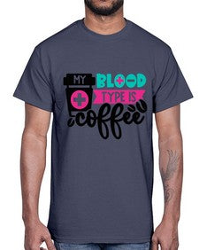 My Blood Type Is Coffee Style Style 1100#- nurse- Cotton Tee