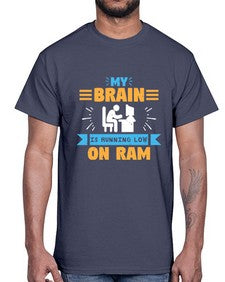 My Brain is running low on ram 24#- computer- Cotton Tee