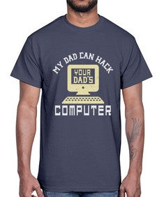 My Dad can Hack your dads computer 23#- computer- Cotton Tee