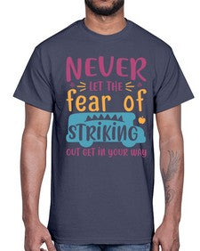 Never let the fear of striking out get in your way 556#- general school- Cotton Tee
