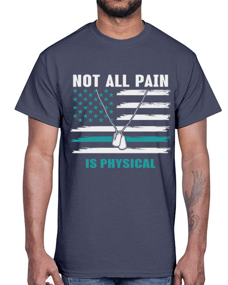 Not All Pain Is Physical 116#- PTSD- Cotton Tee