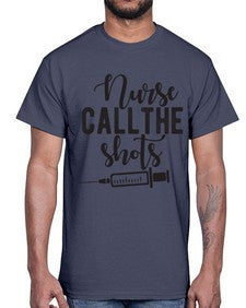 Nurse call the shots 1152#- nurse- Cotton Tee