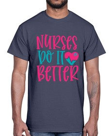 Nurses Do It Better Style 1241#- nurse- Cotton Tee