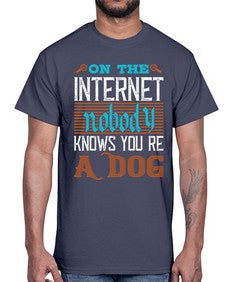 On the Internet nobody knows youre a dog 59#- internet- Cotton Tee