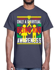 Only a spiritual being has awareness Style 34#- Self awareness- Cotton Tee