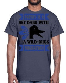 Poetry is a sky dark with a wildduck migration Style 22#- ducks- Cotton Tee