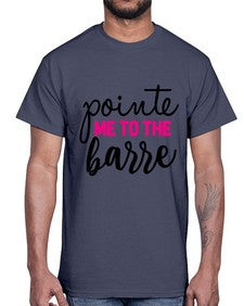 Pointe me to the barre 173#- ballet- Cotton Tee