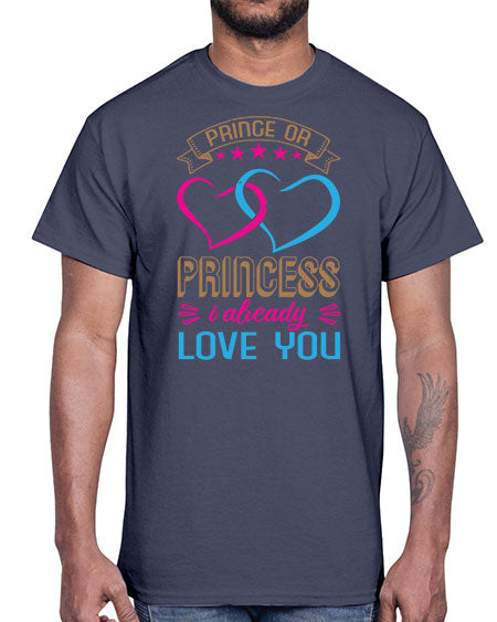 Prince or Princess I already love you Style 194#- baby shower- Cotton Tee