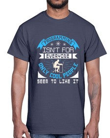 Programming isnt for everyone 17#- computer- Cotton Tee