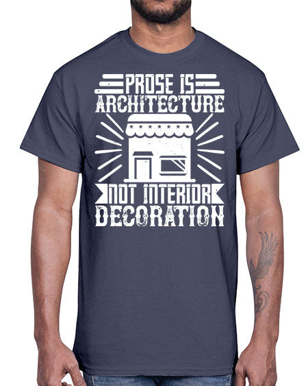 Prose is architecture not interior decoration Style 346#- architect- Cotton Tee