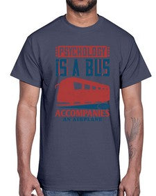 Psychology is a bus that accompanies an airplane 4#- bus- Cotton Tee