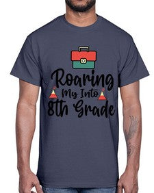 Roaring My Into eighth Grade 757#- eighth grade- Cotton Tee