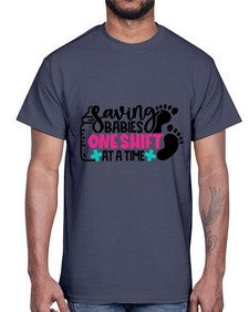 Saving Babies One Shift At A Time Style Style 1371#- nurse- Cotton Tee