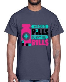 Slingin Pills To Pay The Bills Style Style 1405#- nurse- Cotton Tee