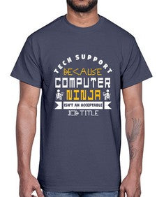 Tech Support because computer ninna is not a job title 14#- computer- Cotton Tee