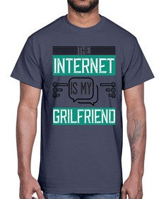 The Internet is my grilfriend 49#- internet- Cotton Tee