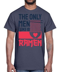 The Only Men I Like 1623#- Ramen- Cotton Tee
