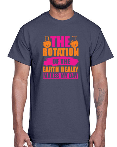 The Rotation Of The Earth Really Makes My Day 14#- nature- Cotton Tee