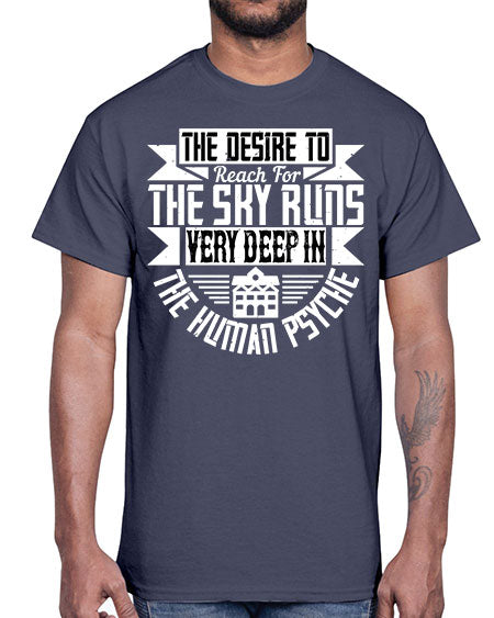 The desire to reach for the sky runs very deep in the human psyche Style 418#- architect- Cotton Tee