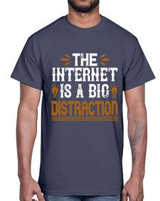 The internet is a big distraction 53#- internet- Cotton Tee