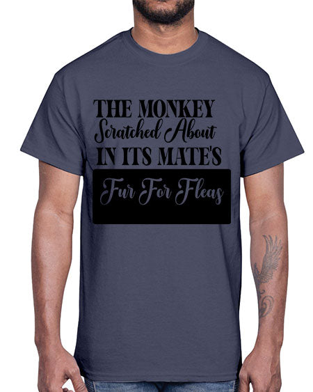 The monkey scratched about in - monkey- Cotton Tee