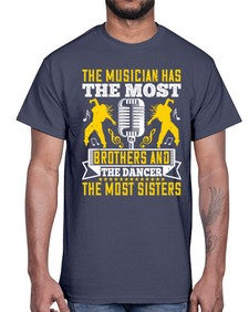 The musician has the most brothers and the dancer the most sisters 41#- dance2- Cotton Tee