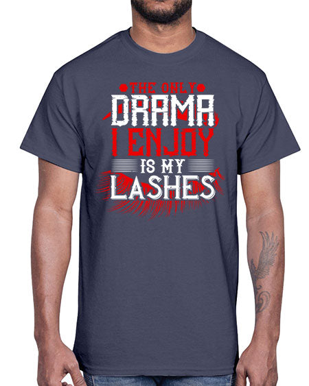 The only drama I enjoy is my lashes Style 182#-makeup Cotton Tee