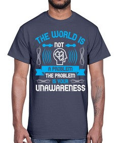 The world is not a problem the problem is your unawareness Style 14#- Self awareness- Cotton Tee