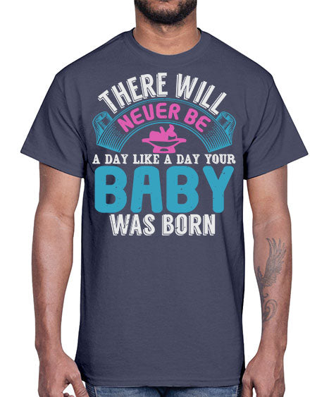 There will never be like when a baby is born Style 228#- baby- Cotton Tee