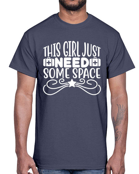 This Girl Just Need Some Space 5#- space- Cotton Tee
