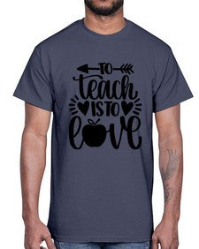 To Teach Is To Love Style 1574#- teacher- Cotton Tee