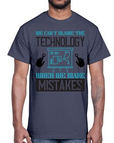 We cant blame the technology when we make mistakes 41#- internet- Cotton Tee