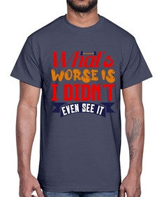 Whats worse is I didnt even see it 164#- chess- Cotton Tee