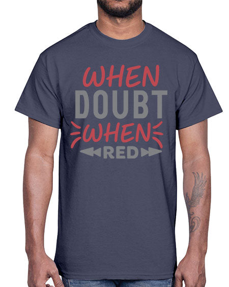 When Doubt Wear Red 154#-  fashion- Cotton Tee