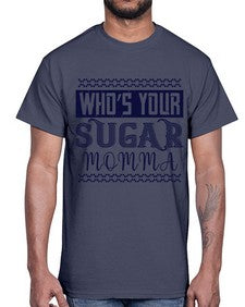 Who’s Your Sugar Momma Style 5#- diabetes- Cotton Tee