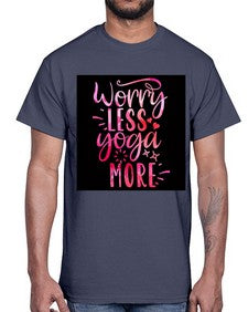 Worry Less Yoga More  609#- yoga- Cotton Tee