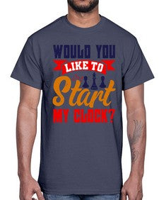 Would you like to start my clock 167#- chess- Cotton Tee